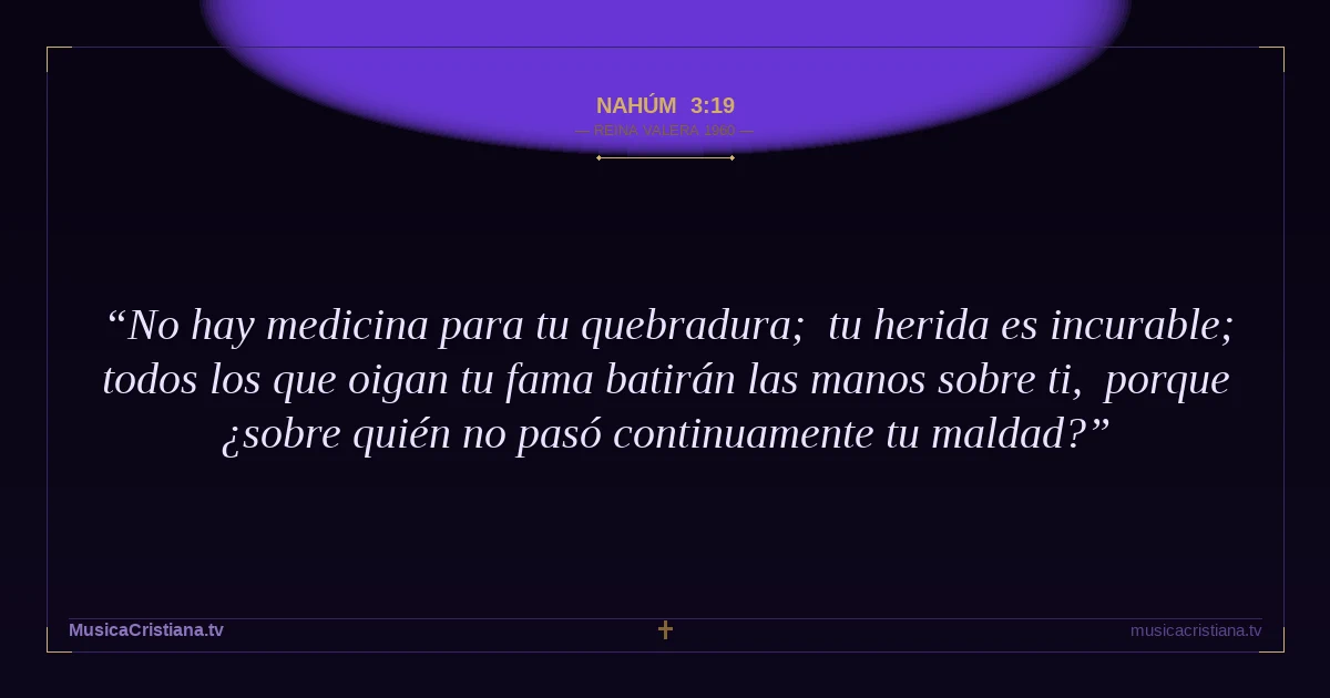 Nahúm 3:19 — Biblia Reina Valera 1960 — MusicaCristiana.tv