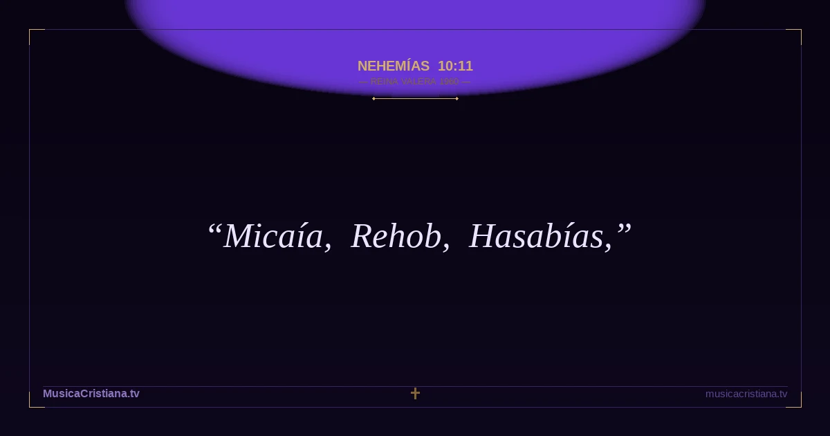 Nehemías 10:11 — Biblia Reina Valera 1960 — MusicaCristiana.tv
