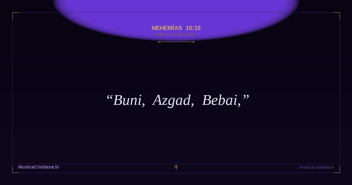 Nehemías 10:15 — Biblia Reina Valera 1960 — MusicaCristiana.tv