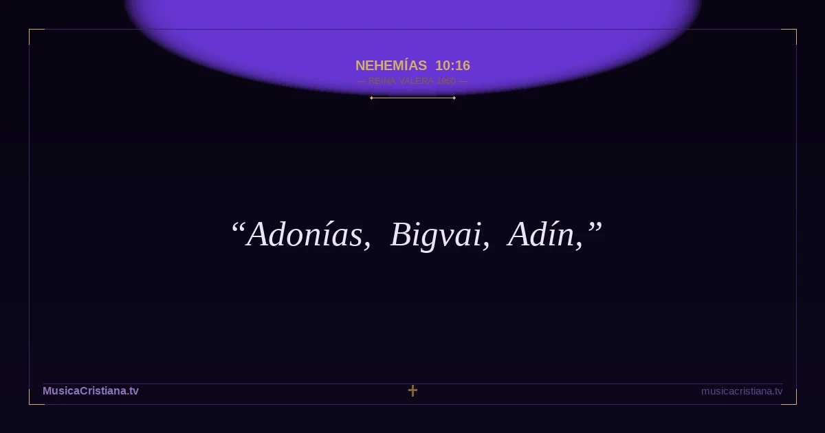 Nehemías 10:16 — Biblia Reina Valera 1960 — MusicaCristiana.tv