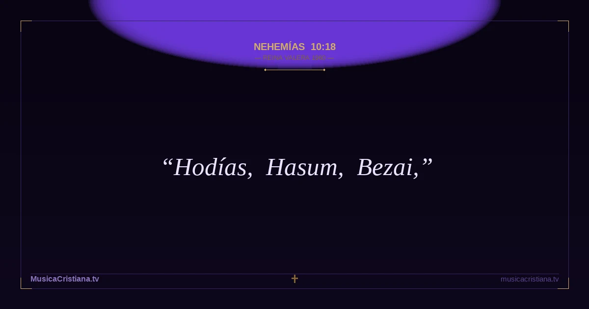 Nehemías 10:18 — Biblia Reina Valera 1960 — MusicaCristiana.tv