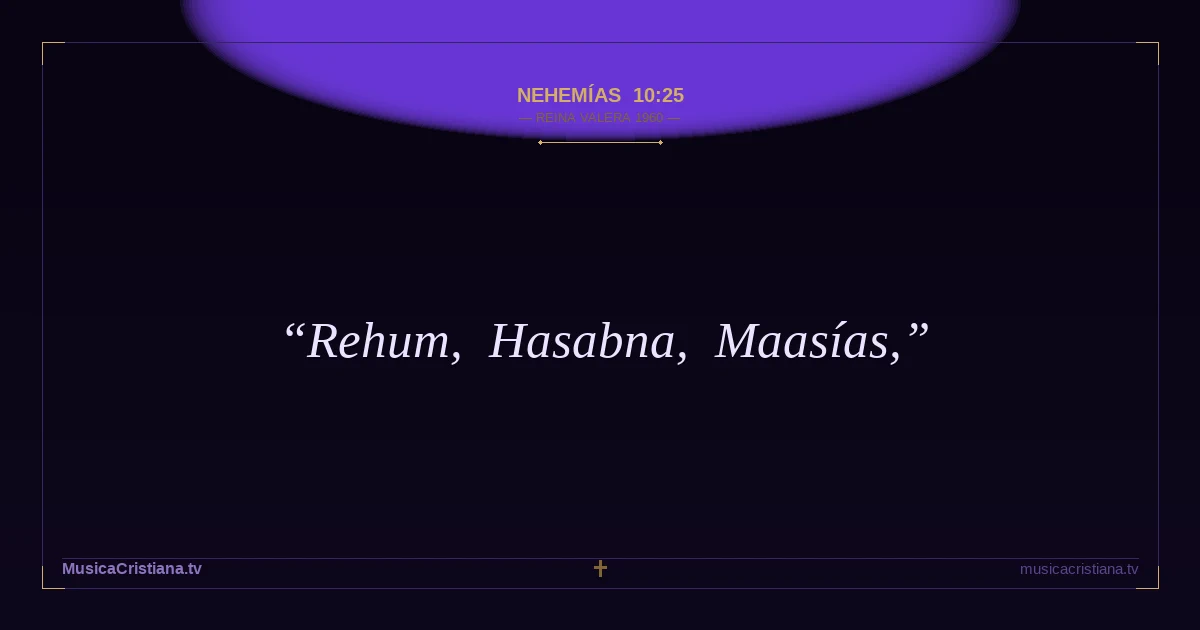 Nehemías 10:25 — Biblia Reina Valera 1960 — MusicaCristiana.tv