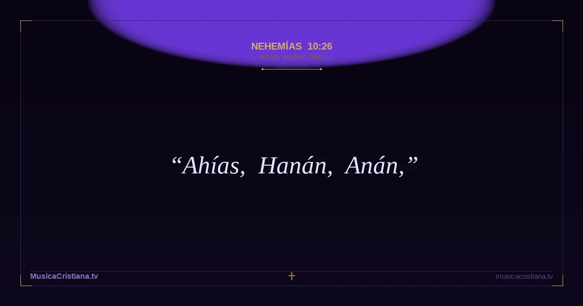 Nehemías 10:26 — Biblia Reina Valera 1960 — MusicaCristiana.tv