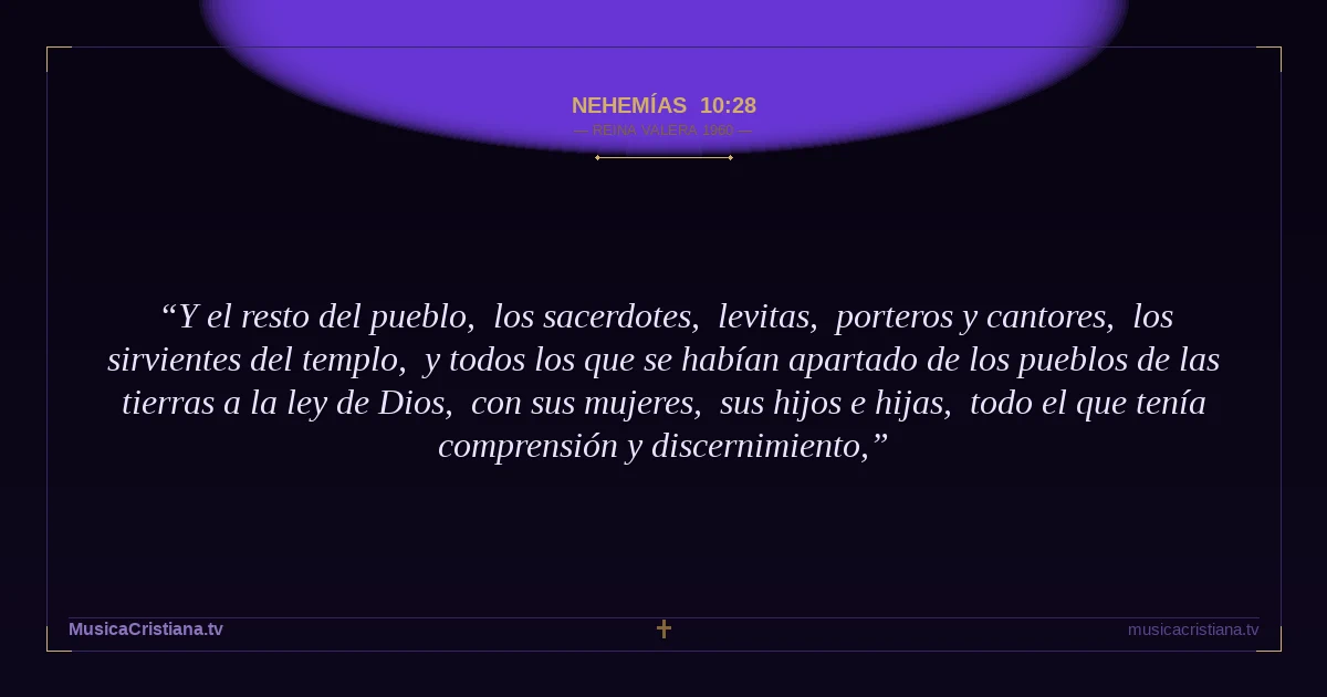 Nehemías 10:28 — Biblia Reina Valera 1960 — MusicaCristiana.tv