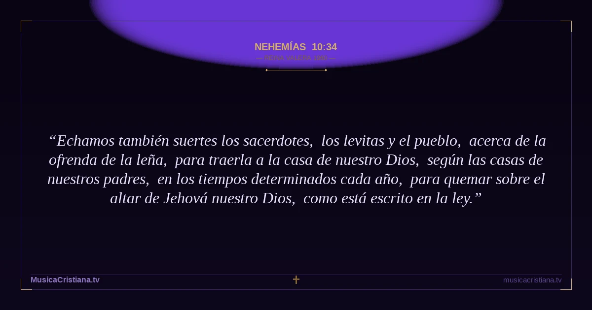 Nehemías 10:34 — Biblia Reina Valera 1960 — MusicaCristiana.tv