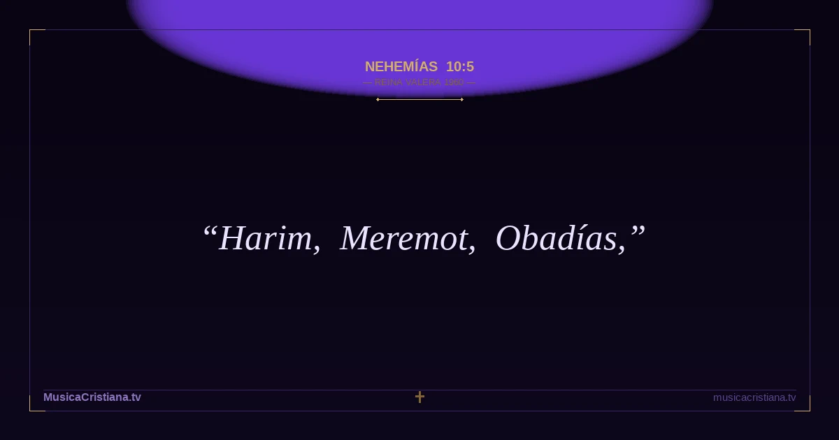 Nehemías 10:5 — Biblia Reina Valera 1960 — MusicaCristiana.tv