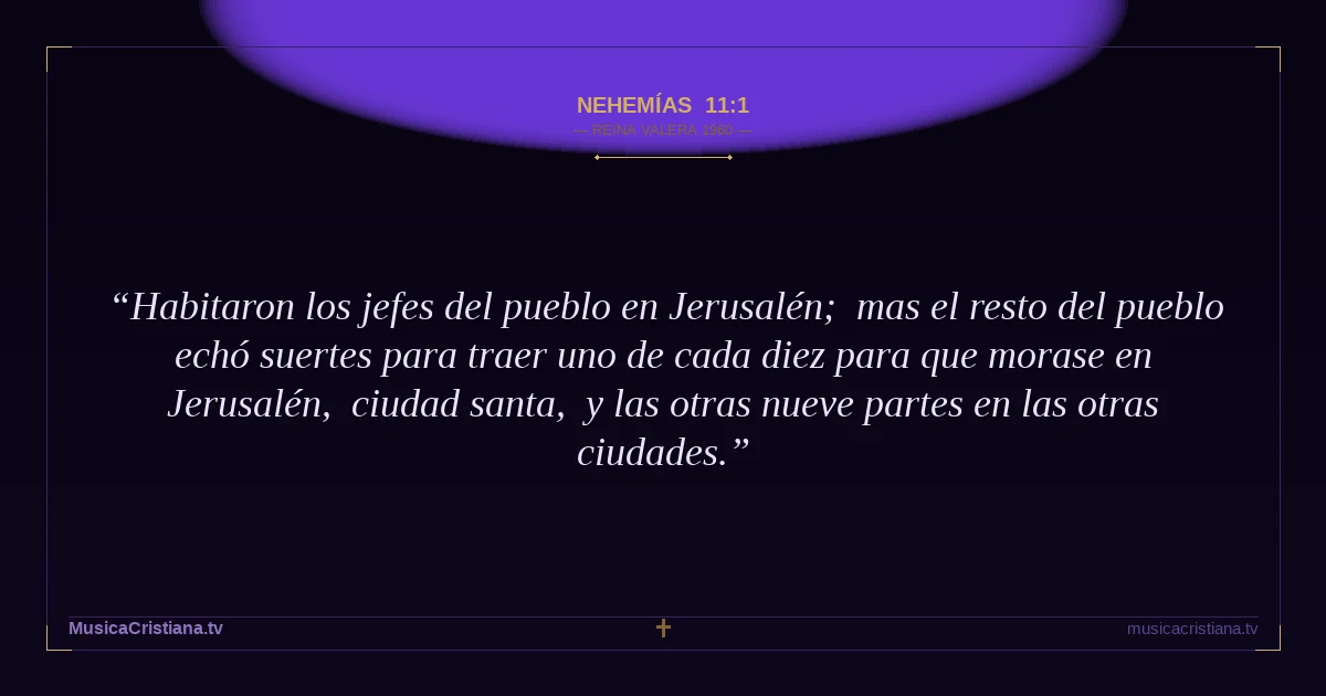 Nehemías 11:1 — Biblia Reina Valera 1960 — MusicaCristiana.tv