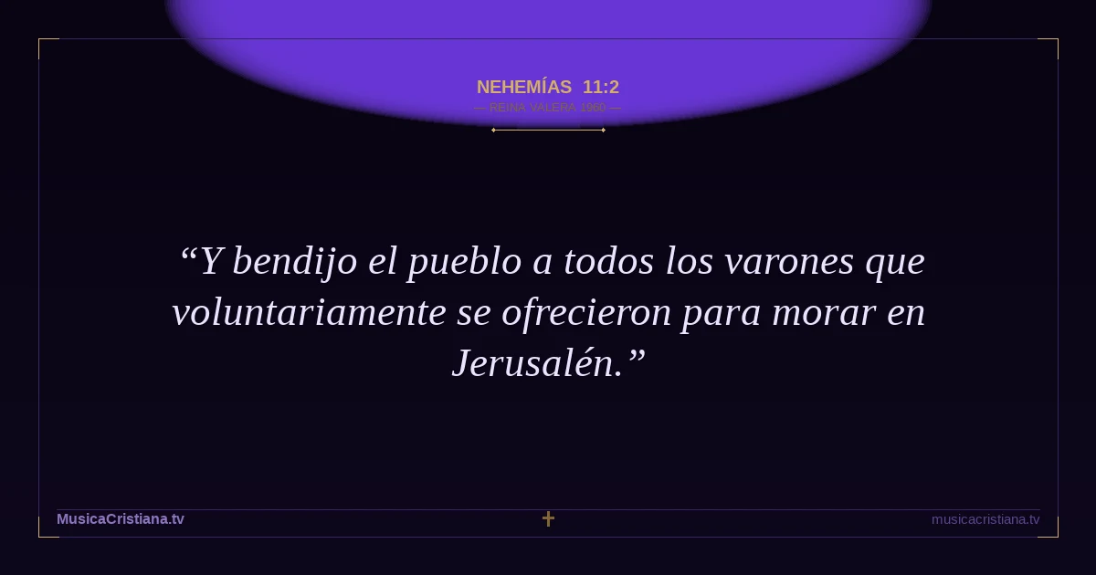 Nehemías 11:2 — Biblia Reina Valera 1960 — MusicaCristiana.tv