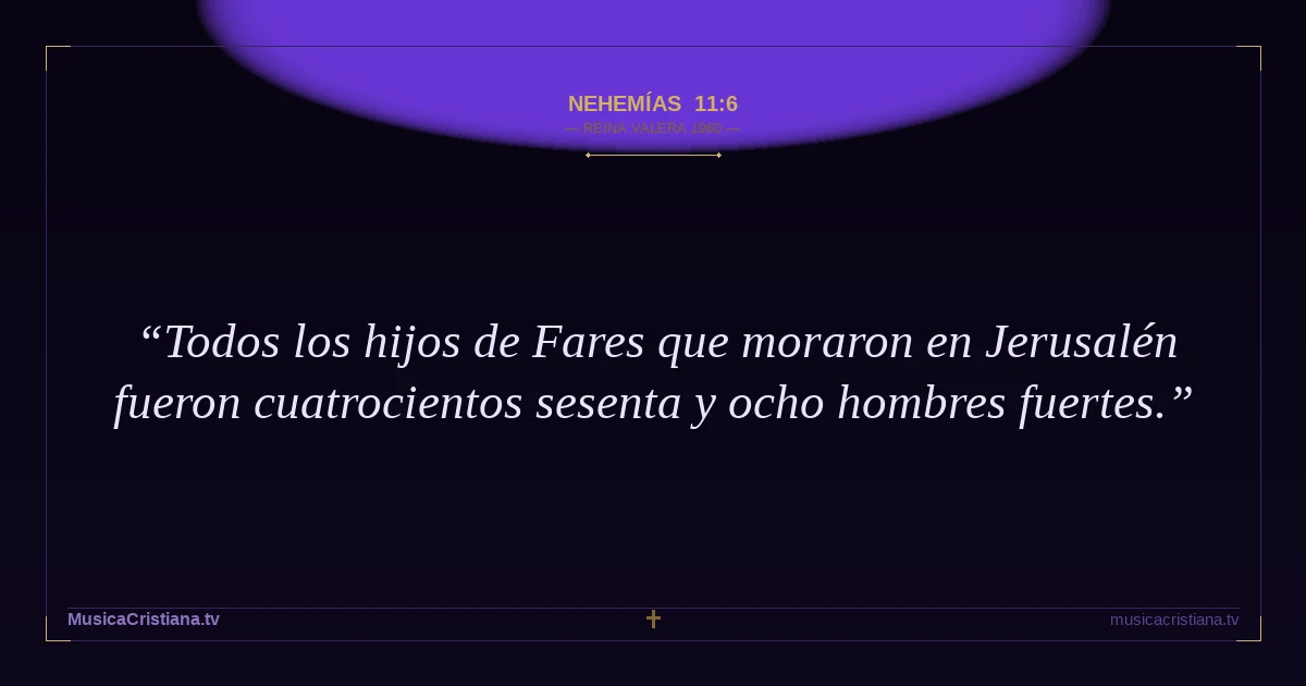 Nehemías 11:6 — Biblia Reina Valera 1960 — MusicaCristiana.tv