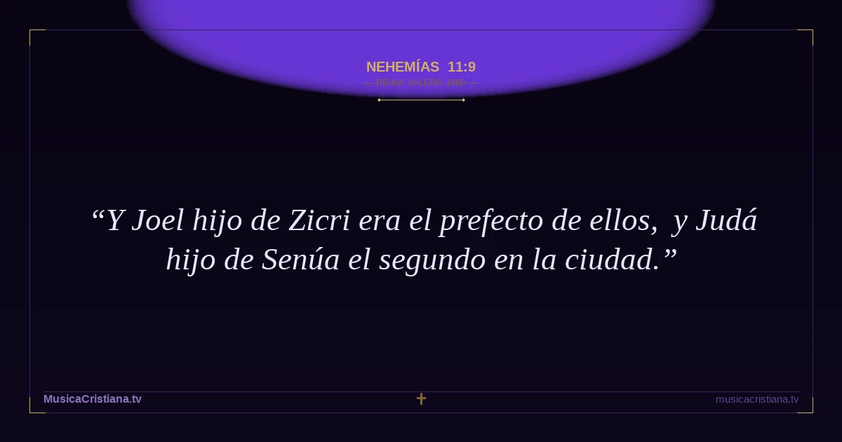 Nehemías 11:9 — Biblia Reina Valera 1960 — MusicaCristiana.tv