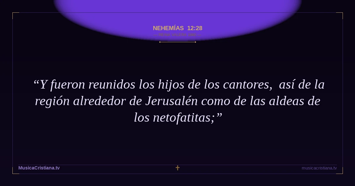 Nehemías 12:28 — Biblia Reina Valera 1960 — MusicaCristiana.tv
