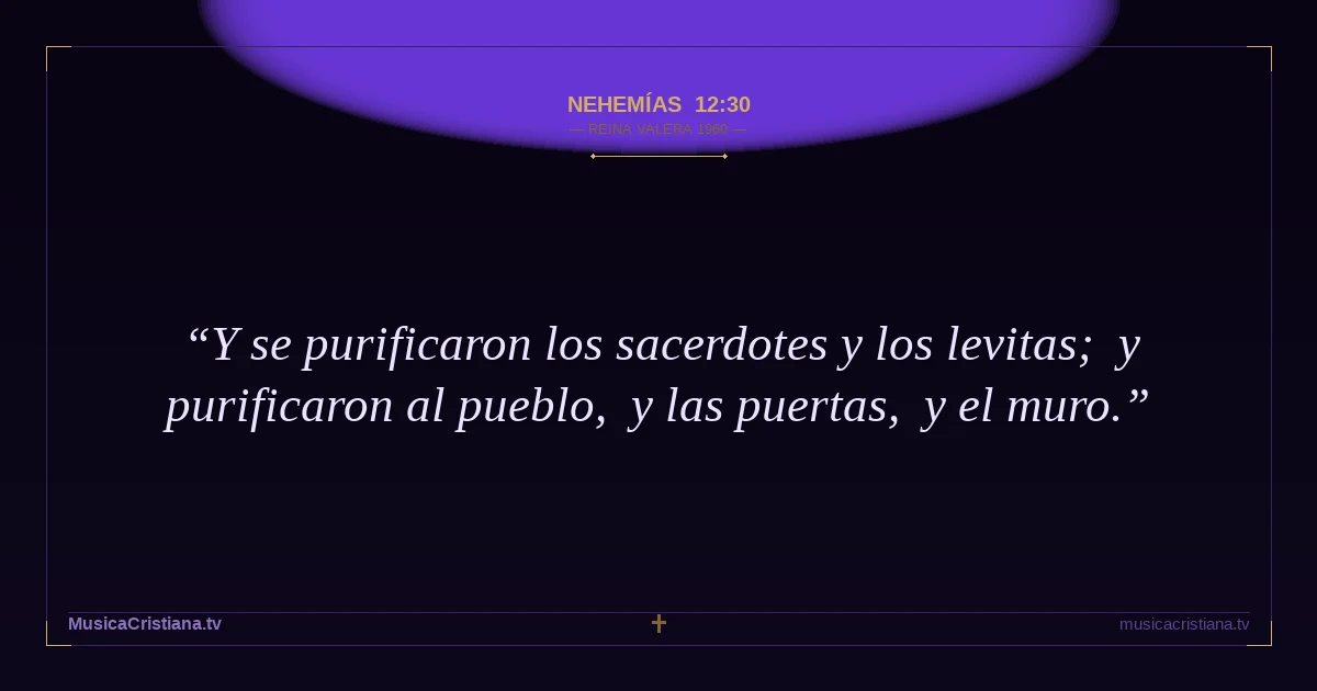 Nehemías 12:30 — Biblia Reina Valera 1960 — MusicaCristiana.tv