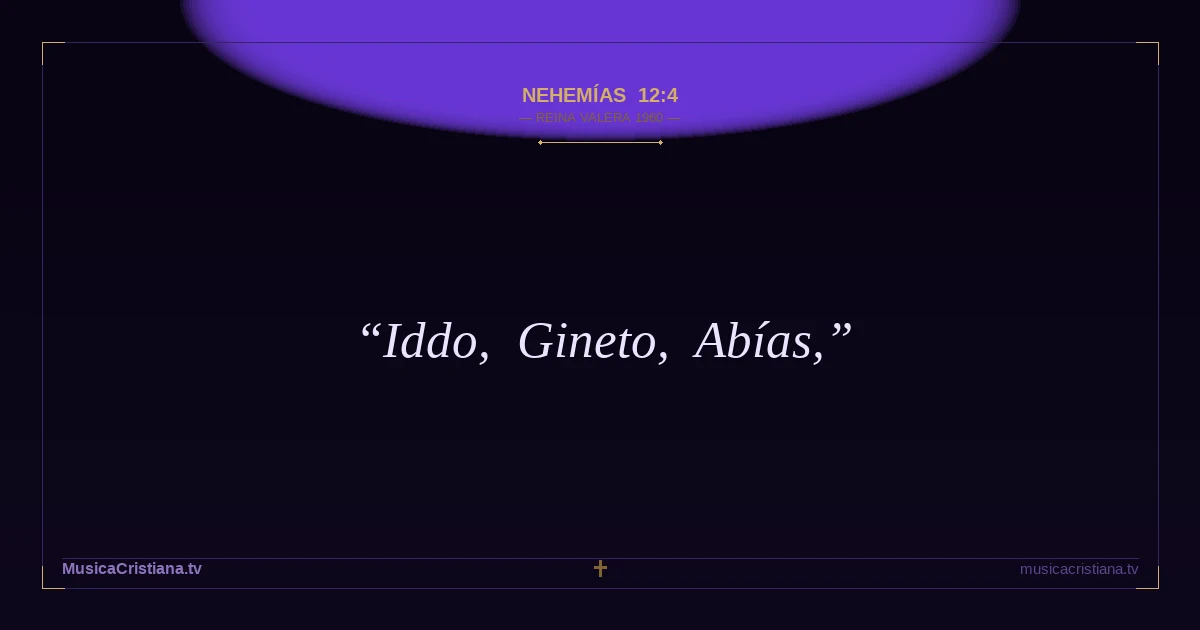 Nehemías 12:4 — Biblia Reina Valera 1960 — MusicaCristiana.tv