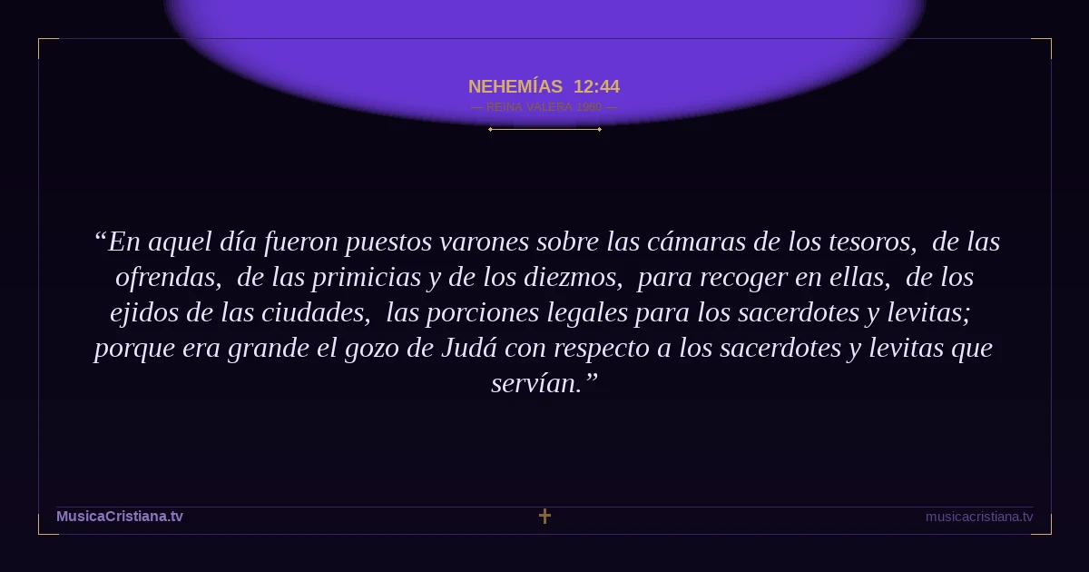 Nehemías 12:44 — Biblia Reina Valera 1960 — MusicaCristiana.tv