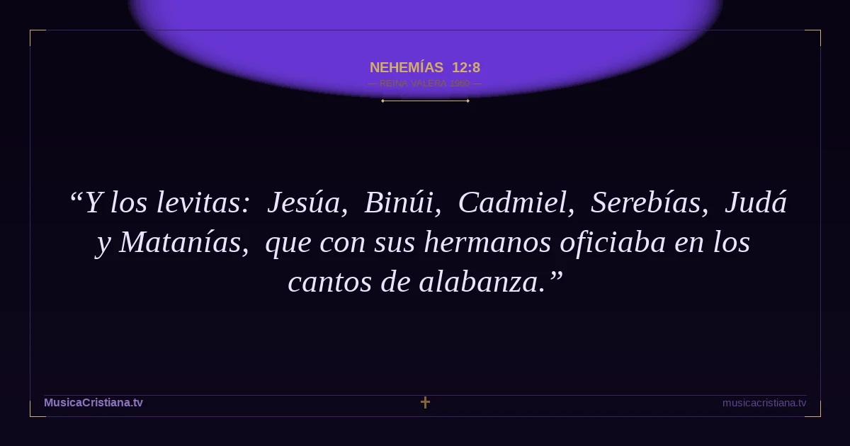 Nehemías 12:8 — Biblia Reina Valera 1960 — MusicaCristiana.tv