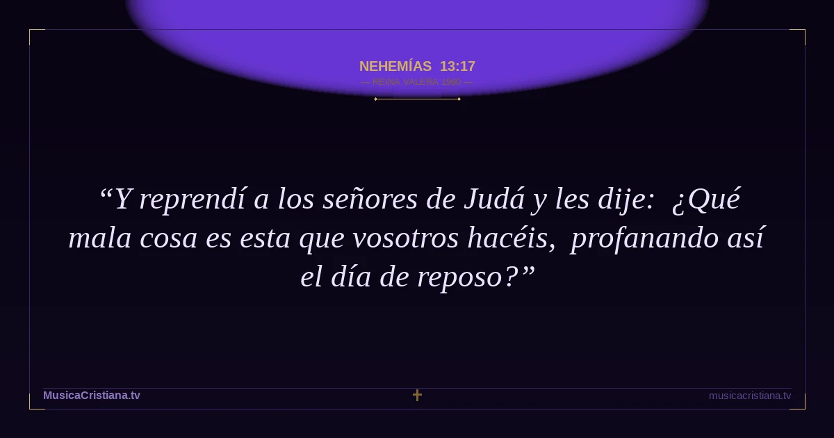 Nehemías 13:17 — Biblia Reina Valera 1960 — MusicaCristiana.tv