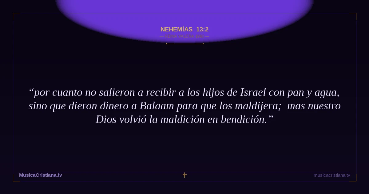 Nehemías 13:2 — Biblia Reina Valera 1960 — MusicaCristiana.tv