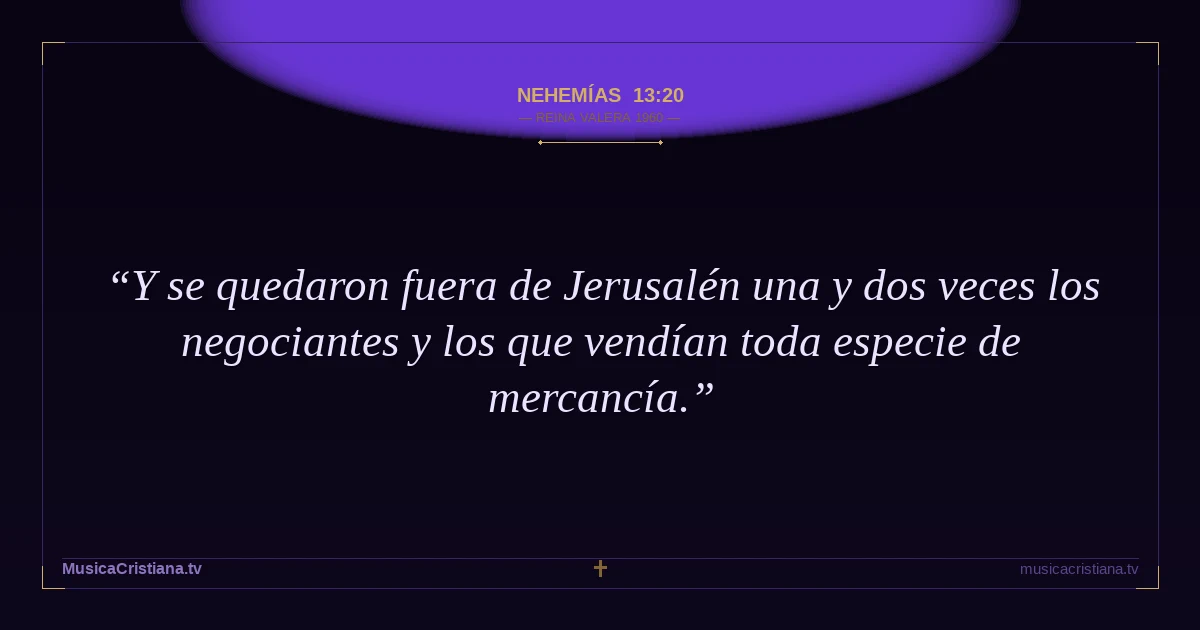 Nehemías 13:20 — Biblia Reina Valera 1960 — MusicaCristiana.tv