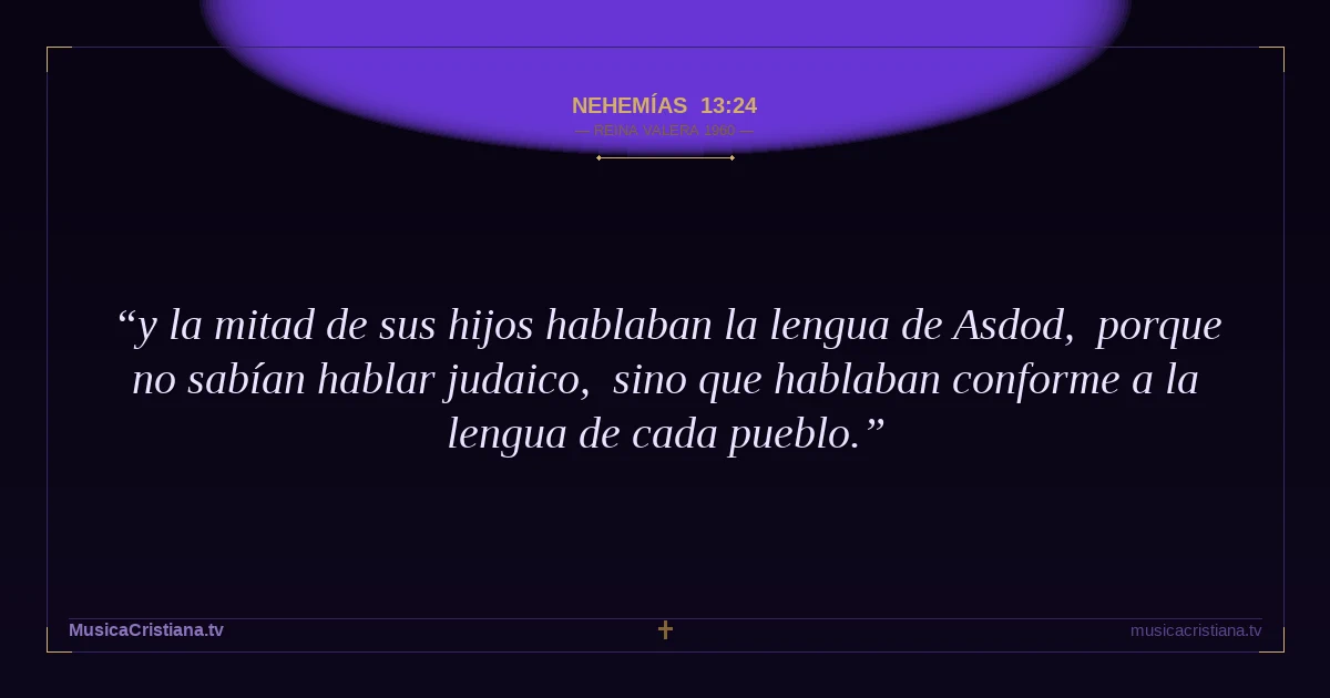 Nehemías 13:24 — Biblia Reina Valera 1960 — MusicaCristiana.tv