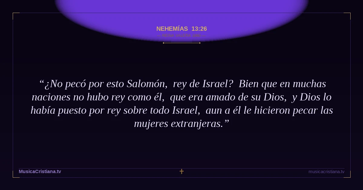 Nehemías 13:26 — Biblia Reina Valera 1960 — MusicaCristiana.tv