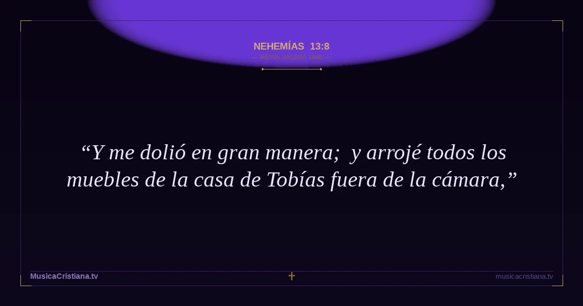 Nehemías 13:8 — Biblia Reina Valera 1960 — MusicaCristiana.tv