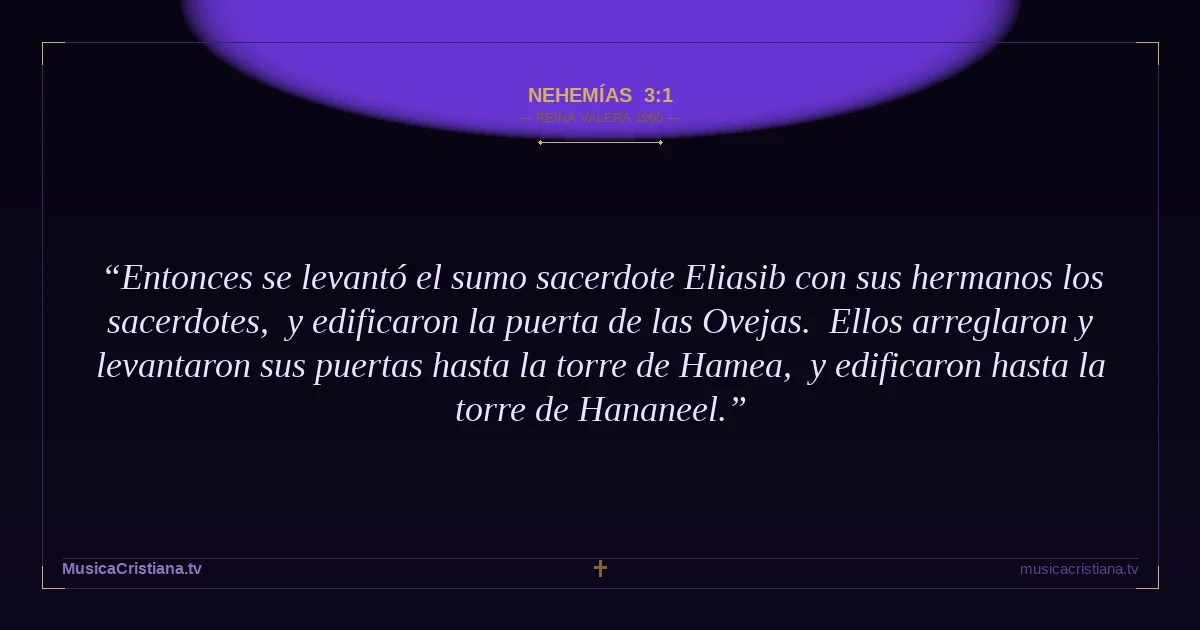 Nehemías 3:1 — Biblia Reina Valera 1960 — MusicaCristiana.tv