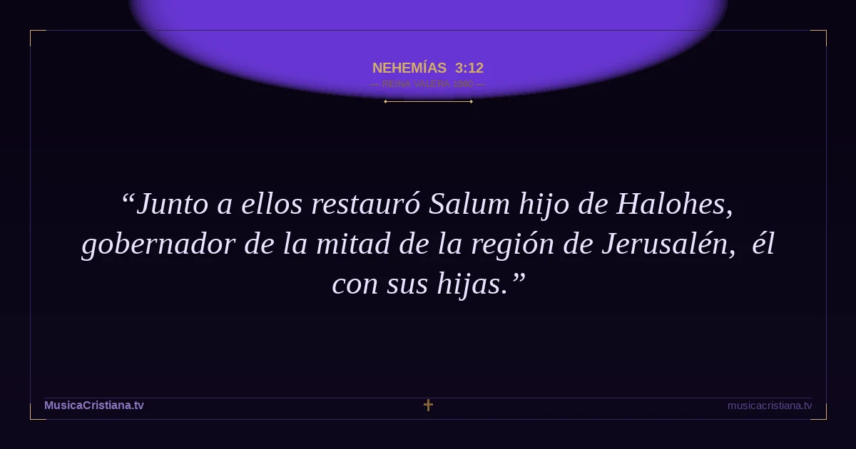 Nehemías 3:12 — Biblia Reina Valera 1960 — MusicaCristiana.tv