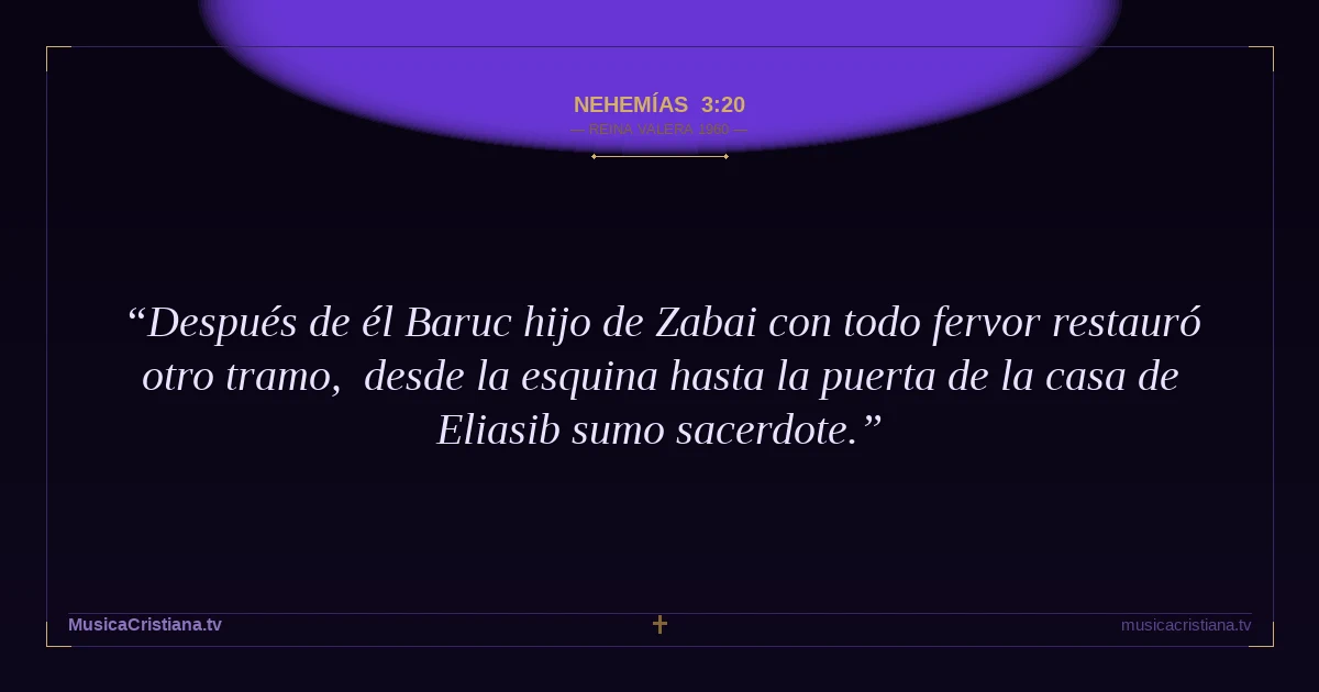 Nehemías 3:20 — Biblia Reina Valera 1960 — MusicaCristiana.tv