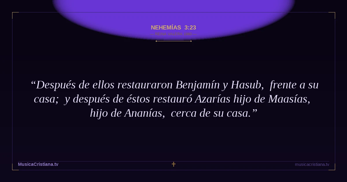 Nehemías 3:23 — Biblia Reina Valera 1960 — MusicaCristiana.tv