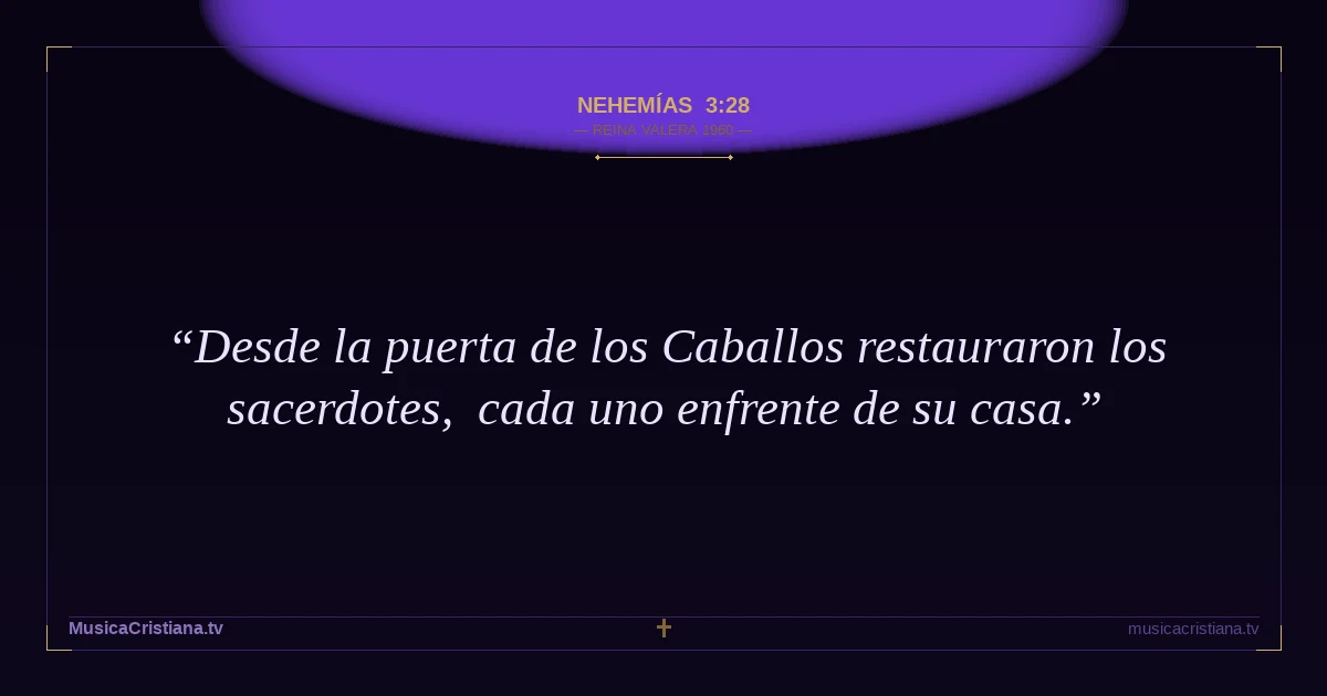 Nehemías 3:28 — Biblia Reina Valera 1960 — MusicaCristiana.tv
