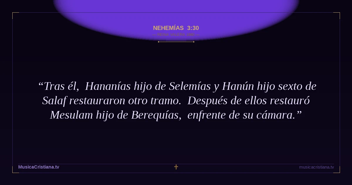 Nehemías 3:30 — Biblia Reina Valera 1960 — MusicaCristiana.tv