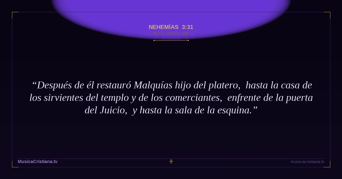 Nehemías 3:31 — Biblia Reina Valera 1960 — MusicaCristiana.tv