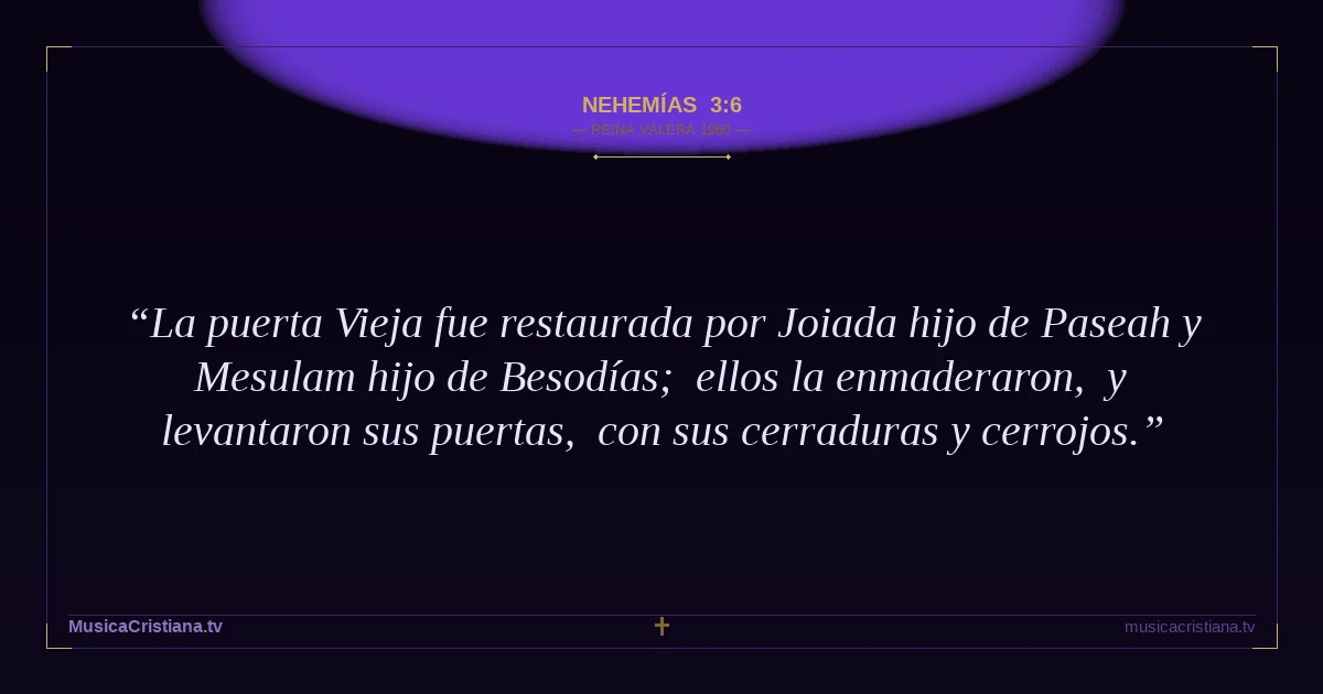 Nehemías 3:6 — Biblia Reina Valera 1960 — MusicaCristiana.tv