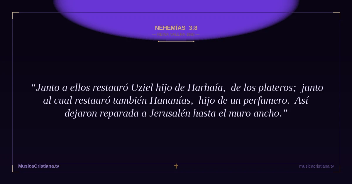 Nehemías 3:8 — Biblia Reina Valera 1960 — MusicaCristiana.tv