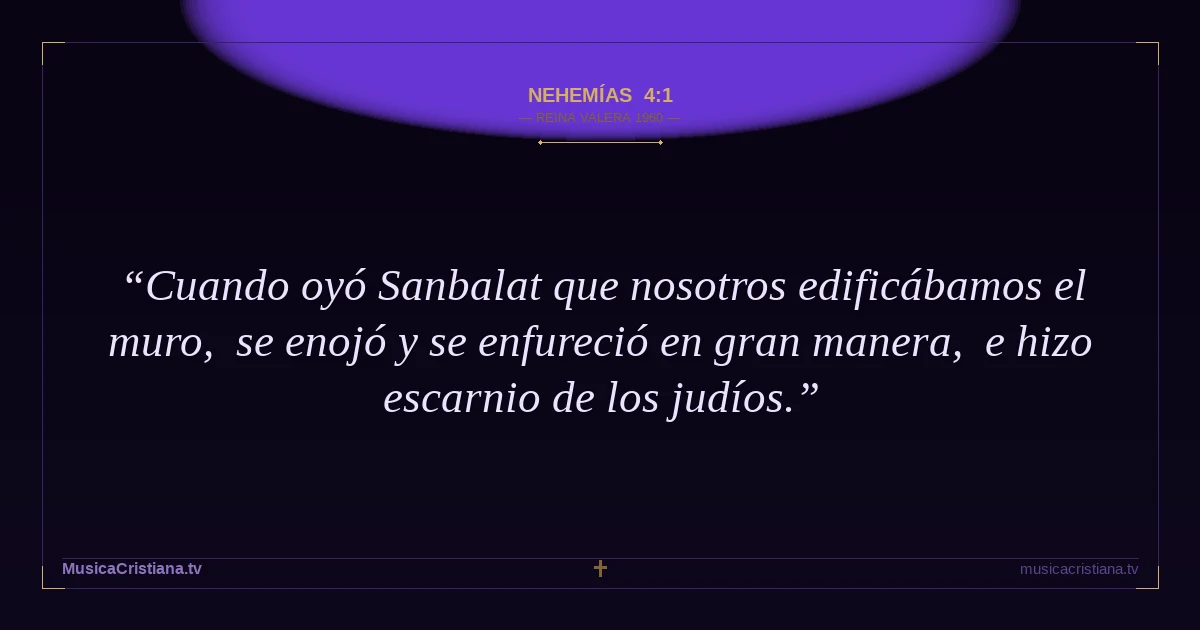 Nehemías 4:1 — Biblia Reina Valera 1960 — MusicaCristiana.tv