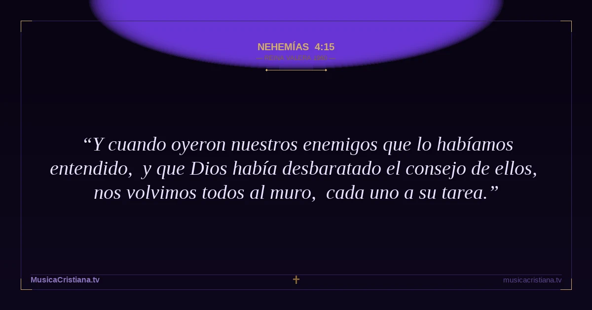 Nehemías 4:15 — Biblia Reina Valera 1960 — MusicaCristiana.tv
