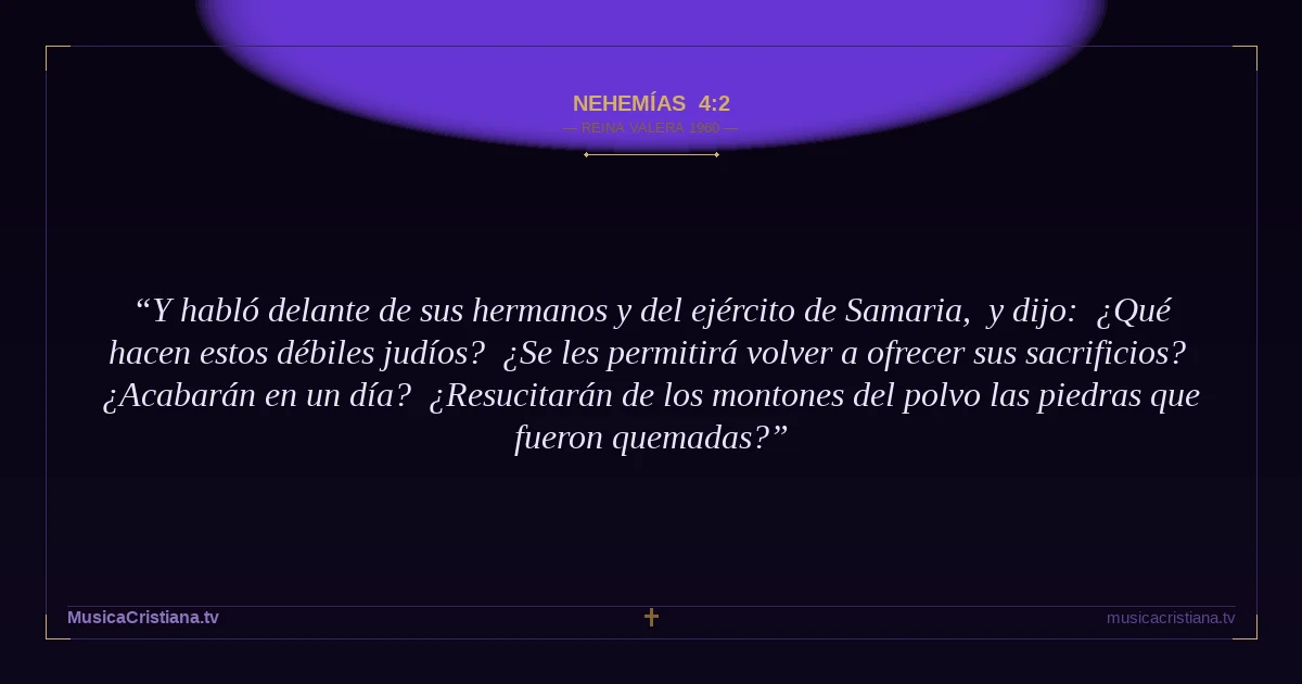 Nehemías 4:2 — Biblia Reina Valera 1960 — MusicaCristiana.tv
