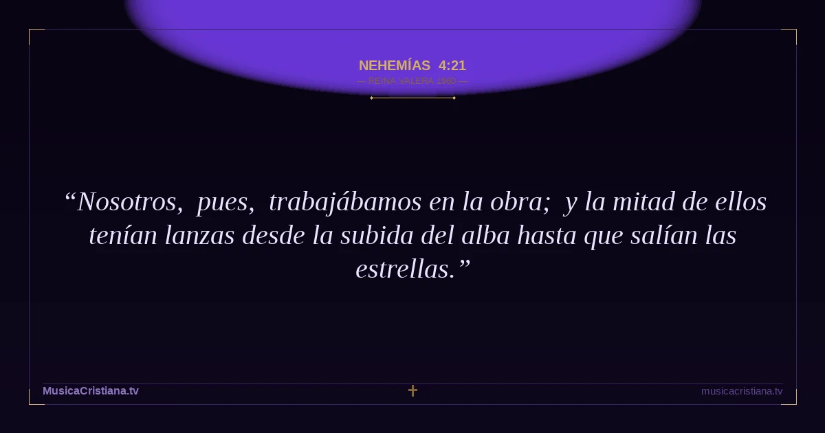 Nehemías 4:21 — Biblia Reina Valera 1960 — MusicaCristiana.tv