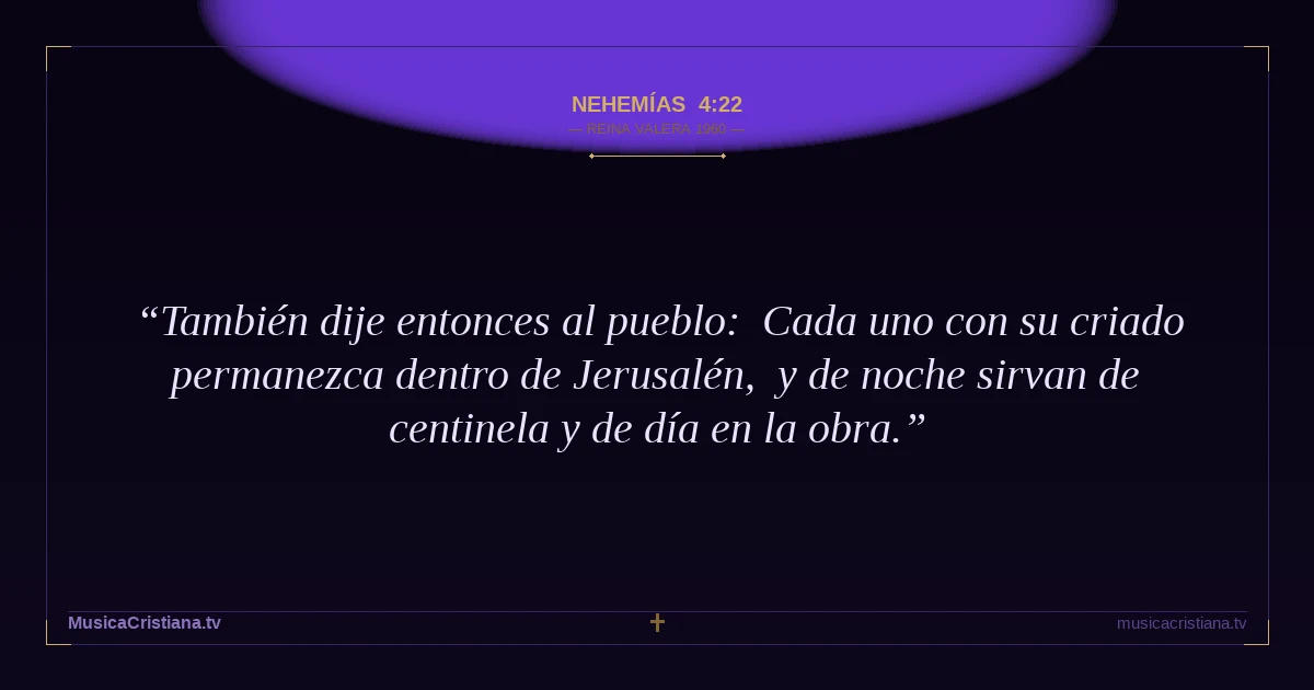 Nehemías 4:22 — Biblia Reina Valera 1960 — MusicaCristiana.tv