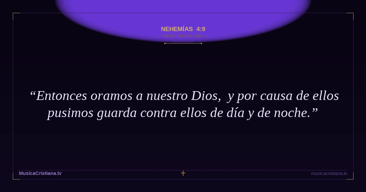 Nehemías 4:9 — Biblia Reina Valera 1960 — MusicaCristiana.tv