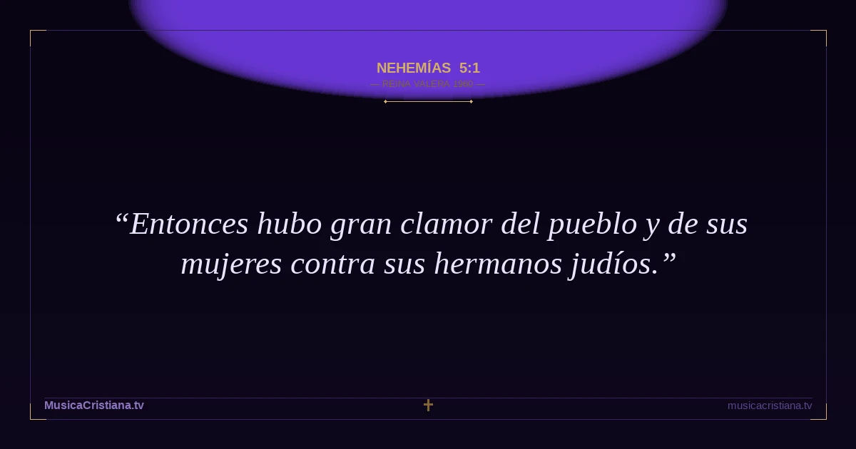 Nehemías 5:1 — Biblia Reina Valera 1960 — MusicaCristiana.tv