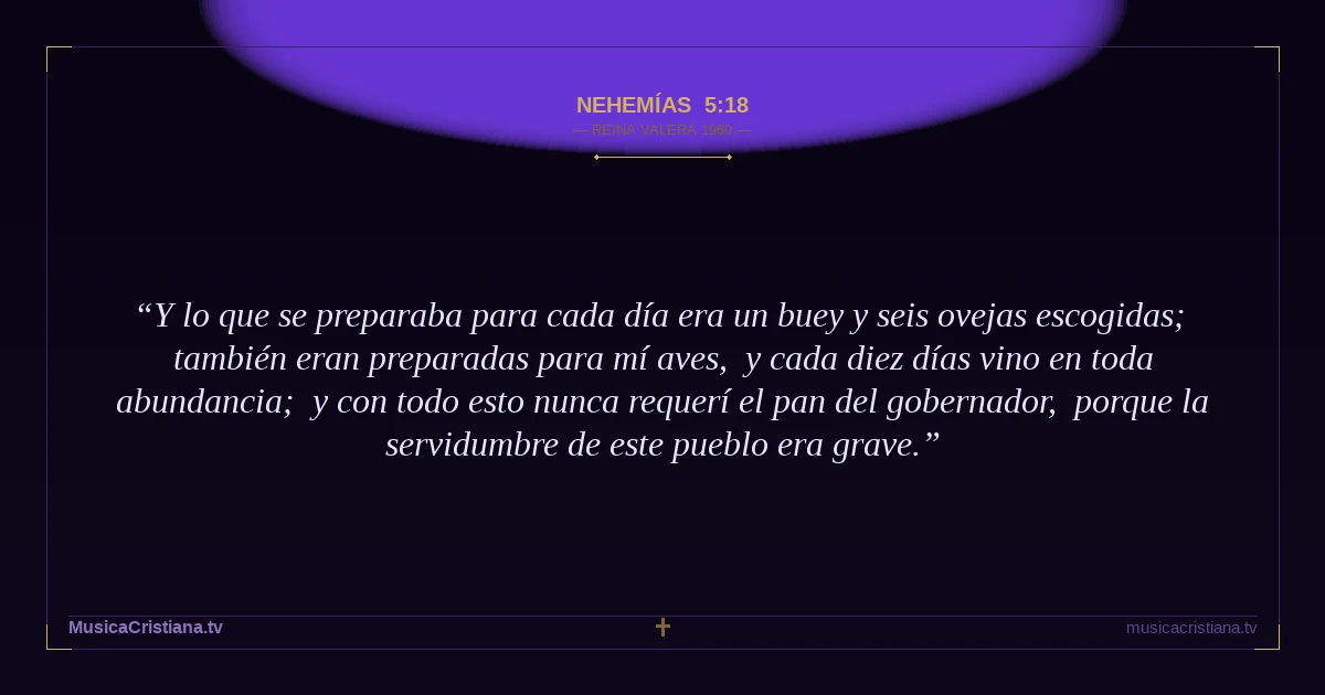 Nehemías 5:18 — Biblia Reina Valera 1960 — MusicaCristiana.tv
