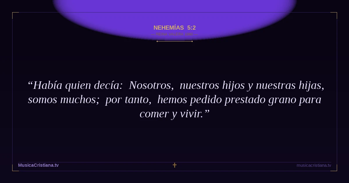 Nehemías 5:2 — Biblia Reina Valera 1960 — MusicaCristiana.tv