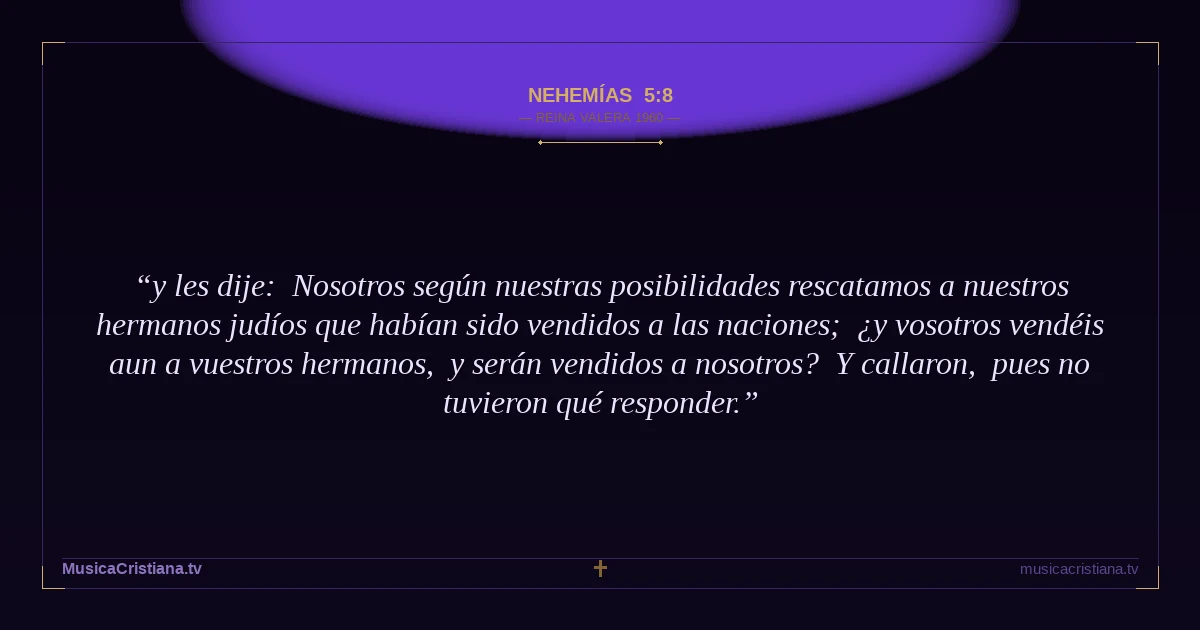 Nehemías 5:8 — Biblia Reina Valera 1960 — MusicaCristiana.tv