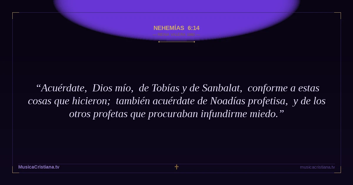 Nehemías 6:14 — Biblia Reina Valera 1960 — MusicaCristiana.tv