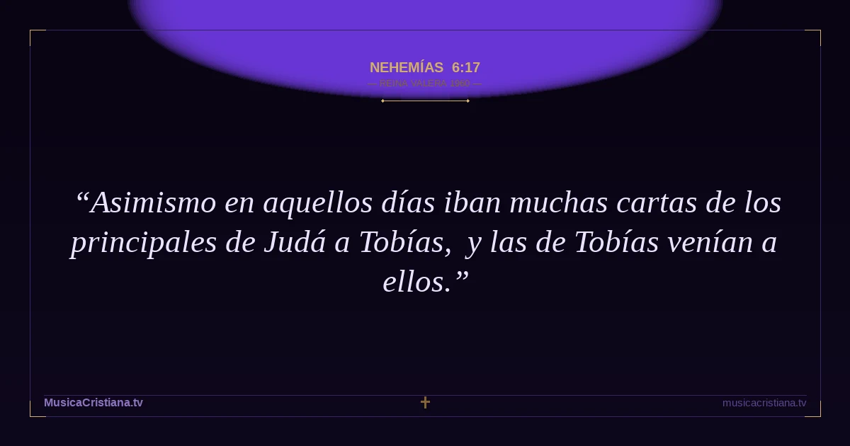 Nehemías 6:17 — Biblia Reina Valera 1960 — MusicaCristiana.tv
