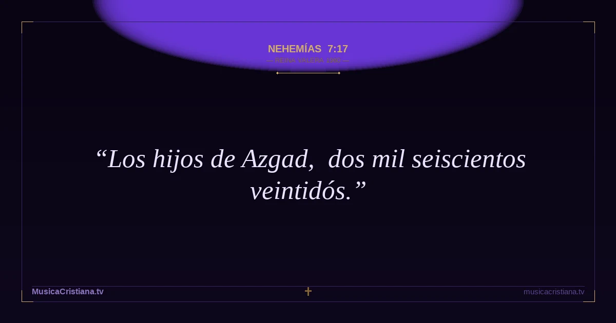 Nehemías 7:17 — Biblia Reina Valera 1960 — MusicaCristiana.tv