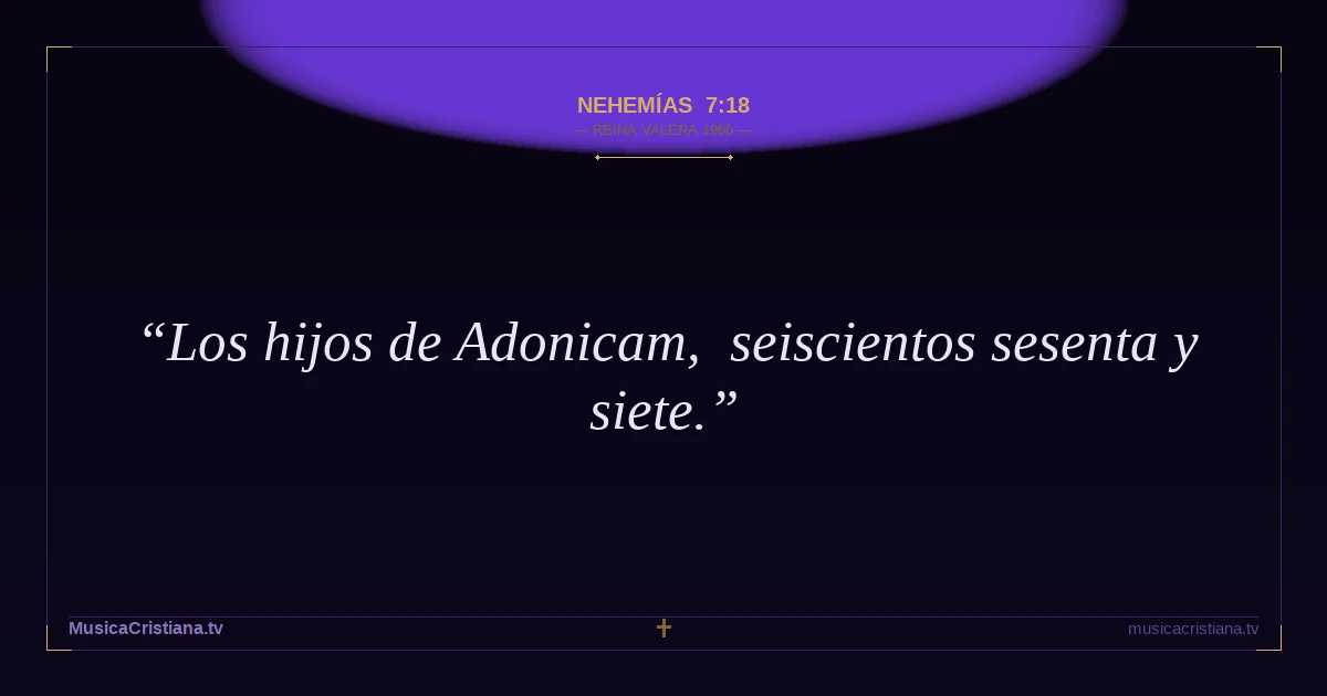 Nehemías 7:18 — Biblia Reina Valera 1960 — MusicaCristiana.tv
