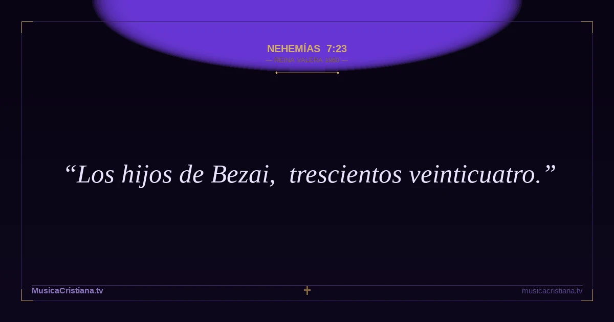 Nehemías 7:23 — Biblia Reina Valera 1960 — MusicaCristiana.tv