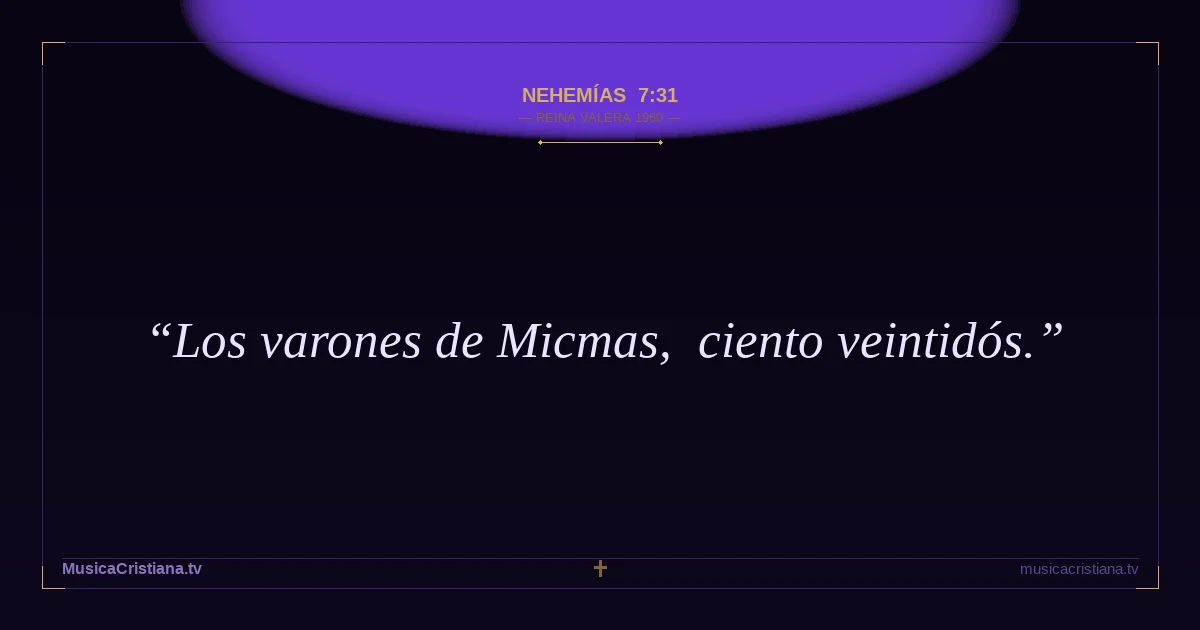 Nehemías 7:31 — Biblia Reina Valera 1960 — MusicaCristiana.tv